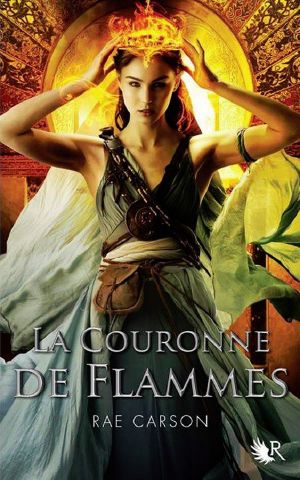 [De braises et de Ronces 02] • Trilogie De Braises Et De Ronces, Tome 2 · La Couronne De Flammes